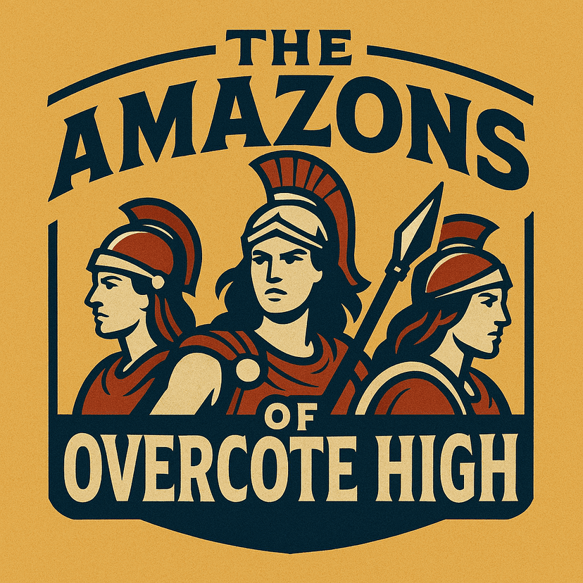 The Amazons of Overcote High